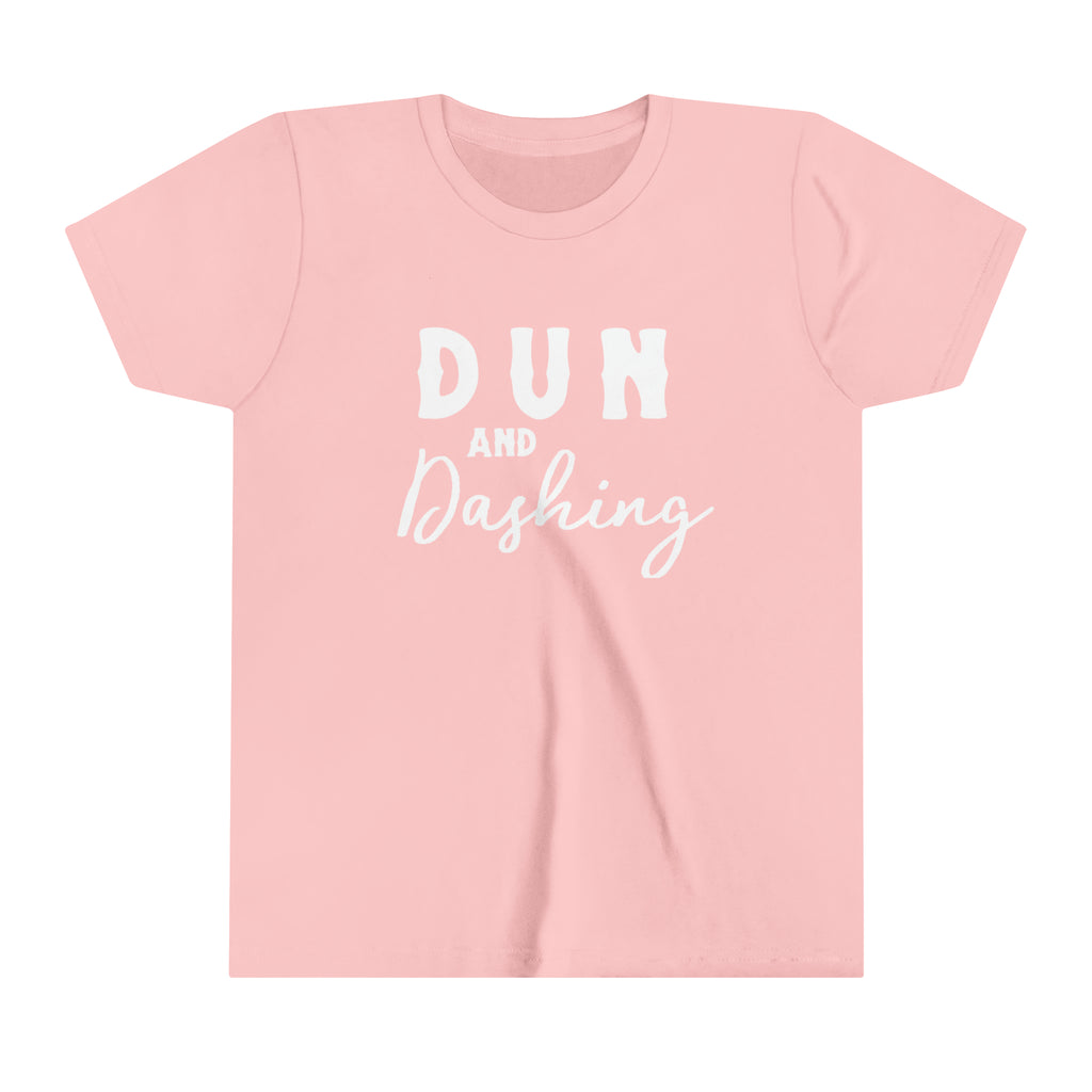 Pink youth short sleeve with white lettering reading "Dun and Dashing".