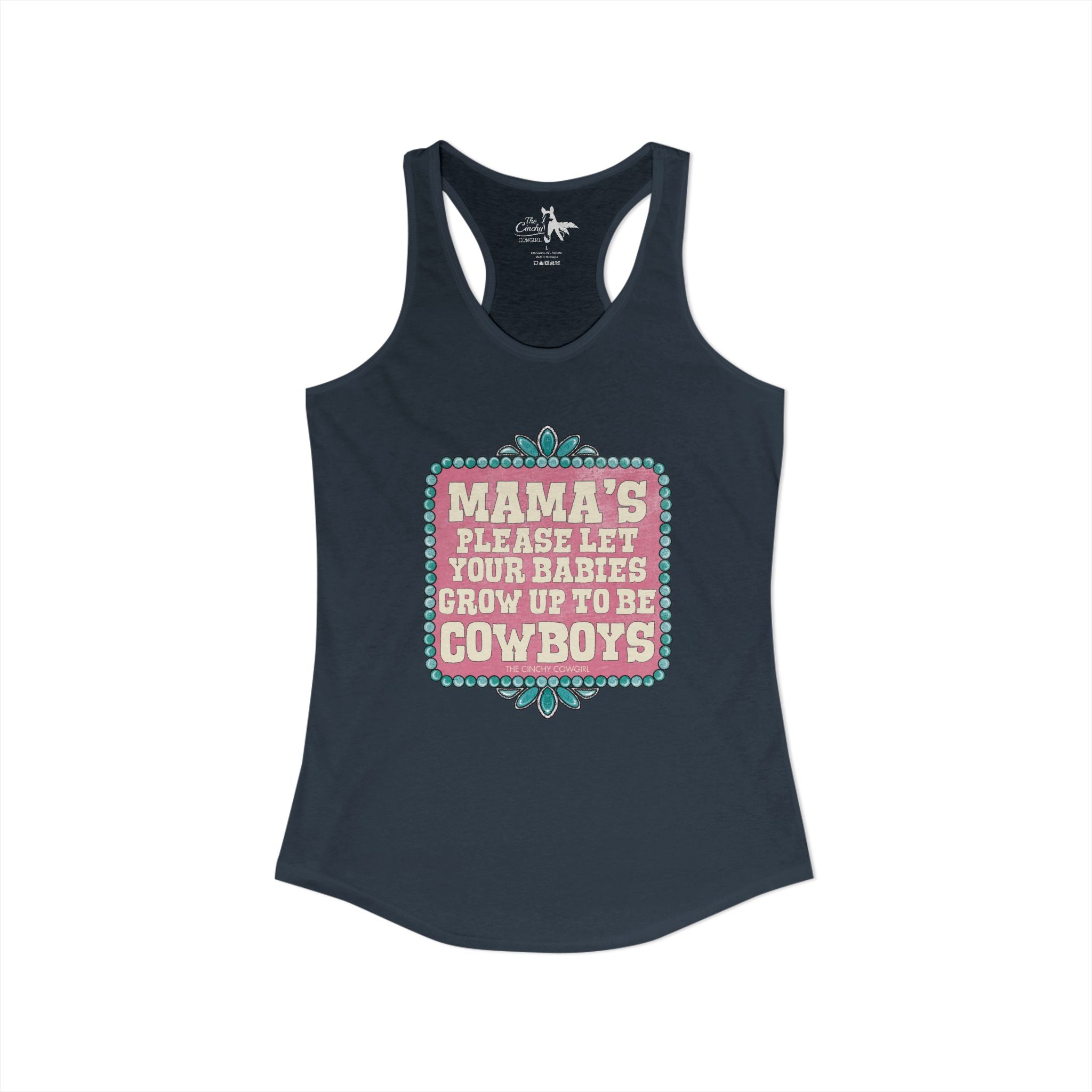 Mamas Let Your Babies Grow Up To Be Cowboys Tank Top Tank Top The Cinchy Cowgirl - Print XS Solid Indigo