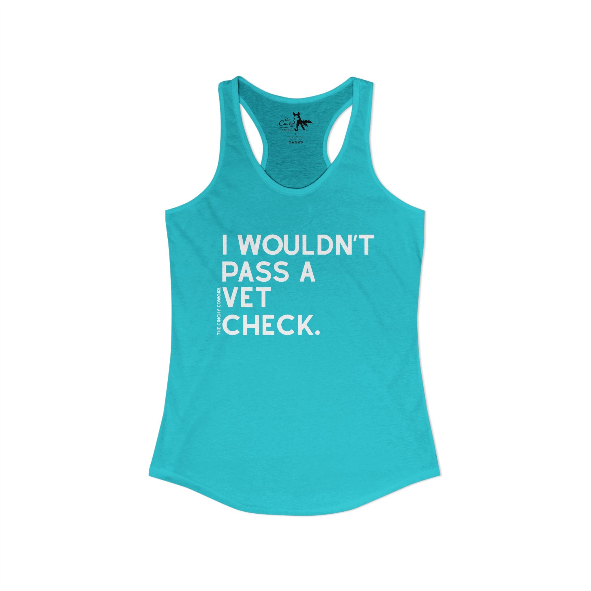 I Wouldn't Pass A Vet Check Tank Top Tank Top The Cinchy Cowgirl - Print