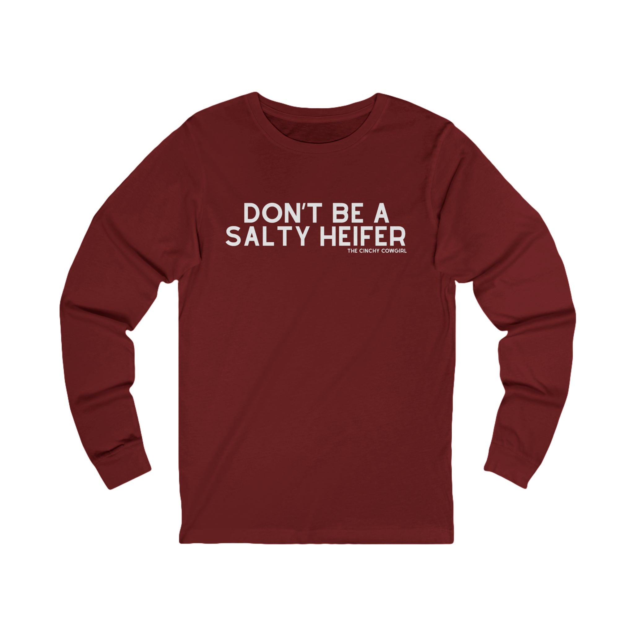 Don't Be A Salty Heifer Long Sleeve Tee Long-sleeve The Cinchy Cowgirl - Print S Cardinal