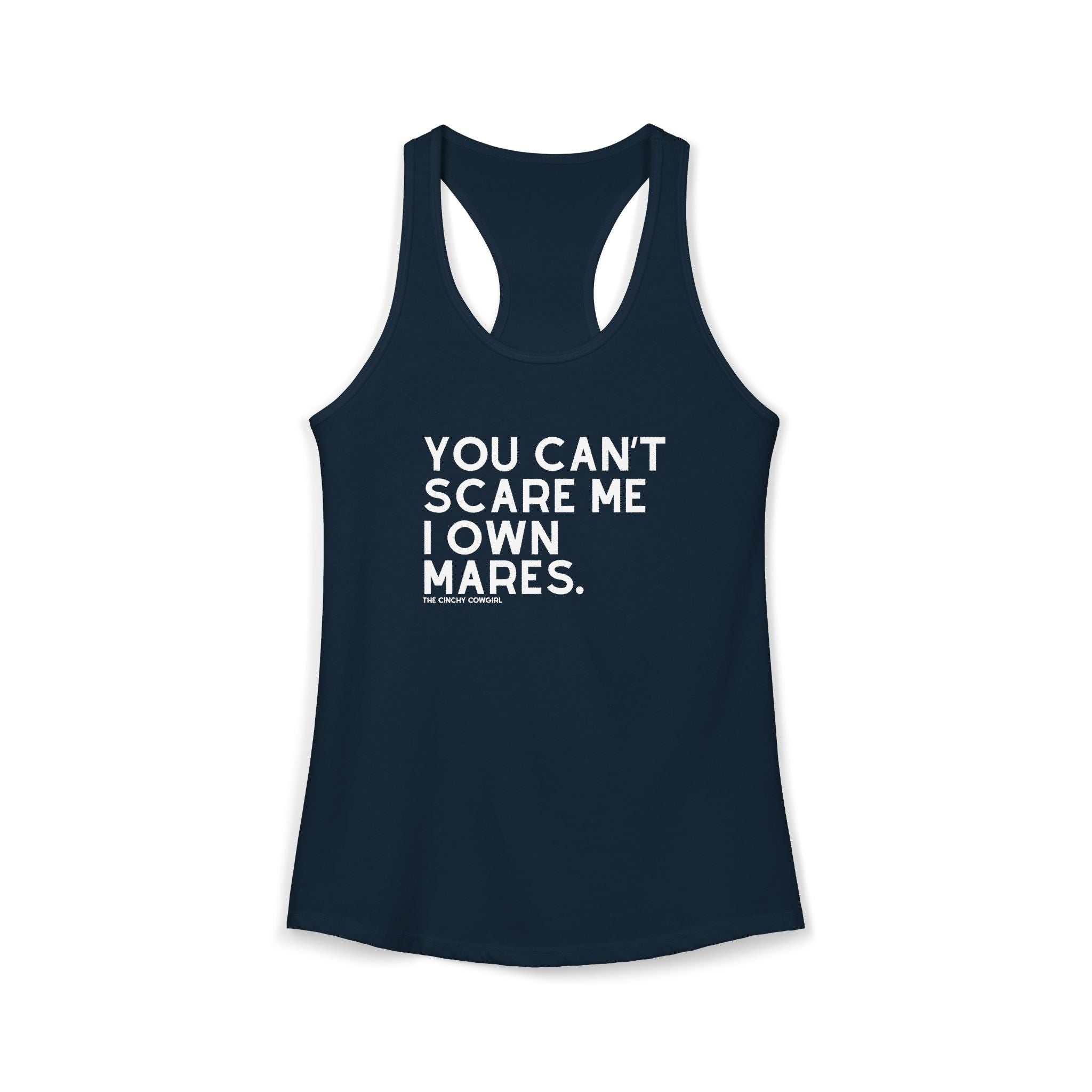 You Can't Scare Me I Own Mares Tank Tank Top The Cinchy Cowgirl - Print XS Solid Midnight Navy