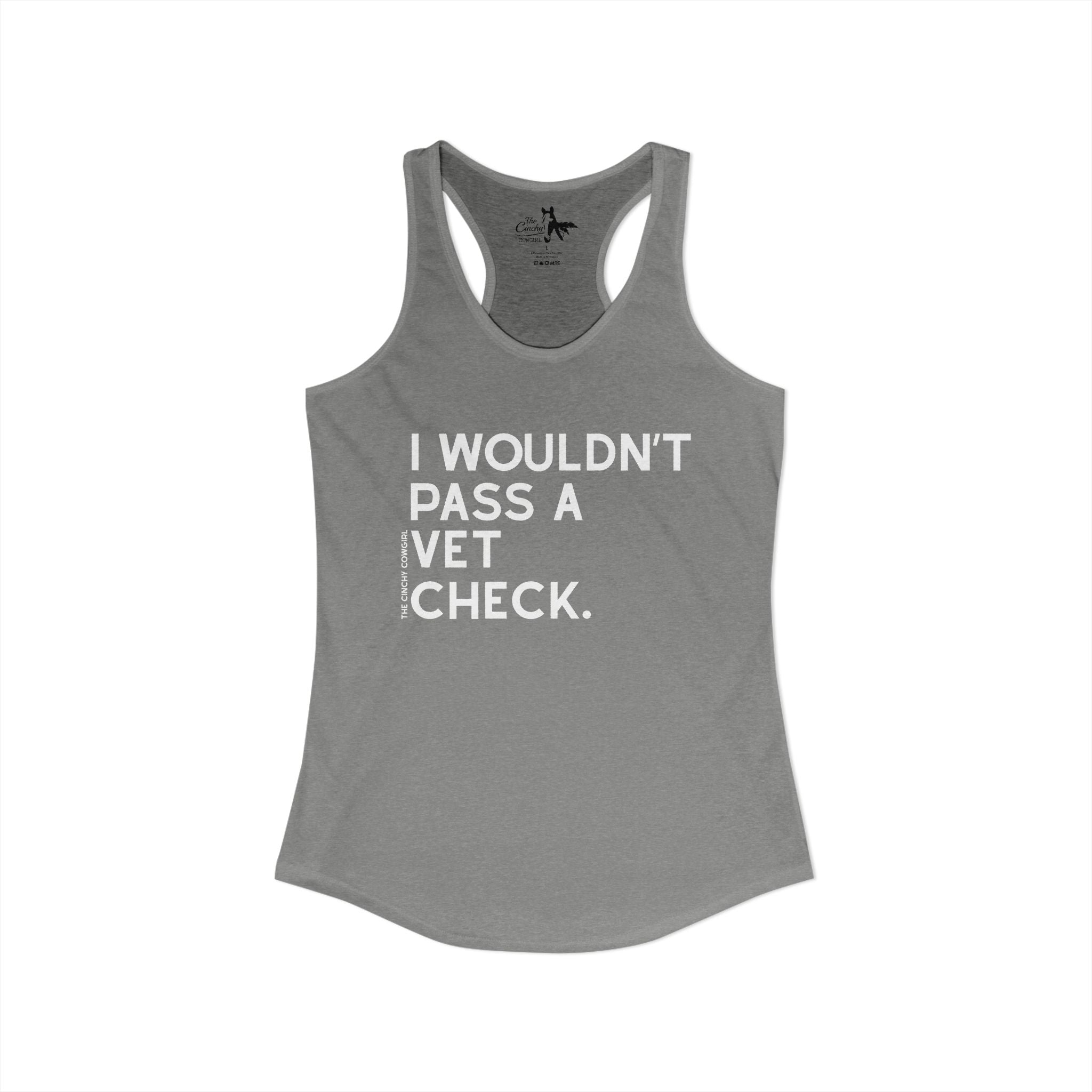 I Wouldn't Pass A Vet Check Tank Top Tank Top The Cinchy Cowgirl - Print