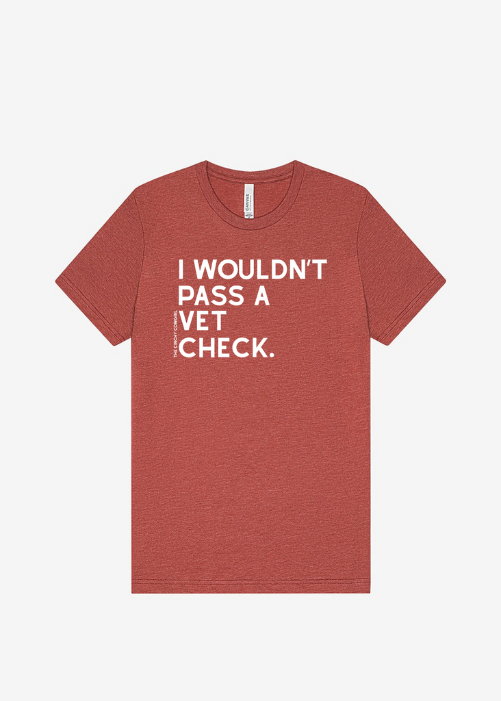 I Wouldn't Pass A Vet Check Short Sleeve Graphic Tee [16 Colors] Short Sleeve Graphic Tee The Cinchy Cowgirl Heather Clay Small