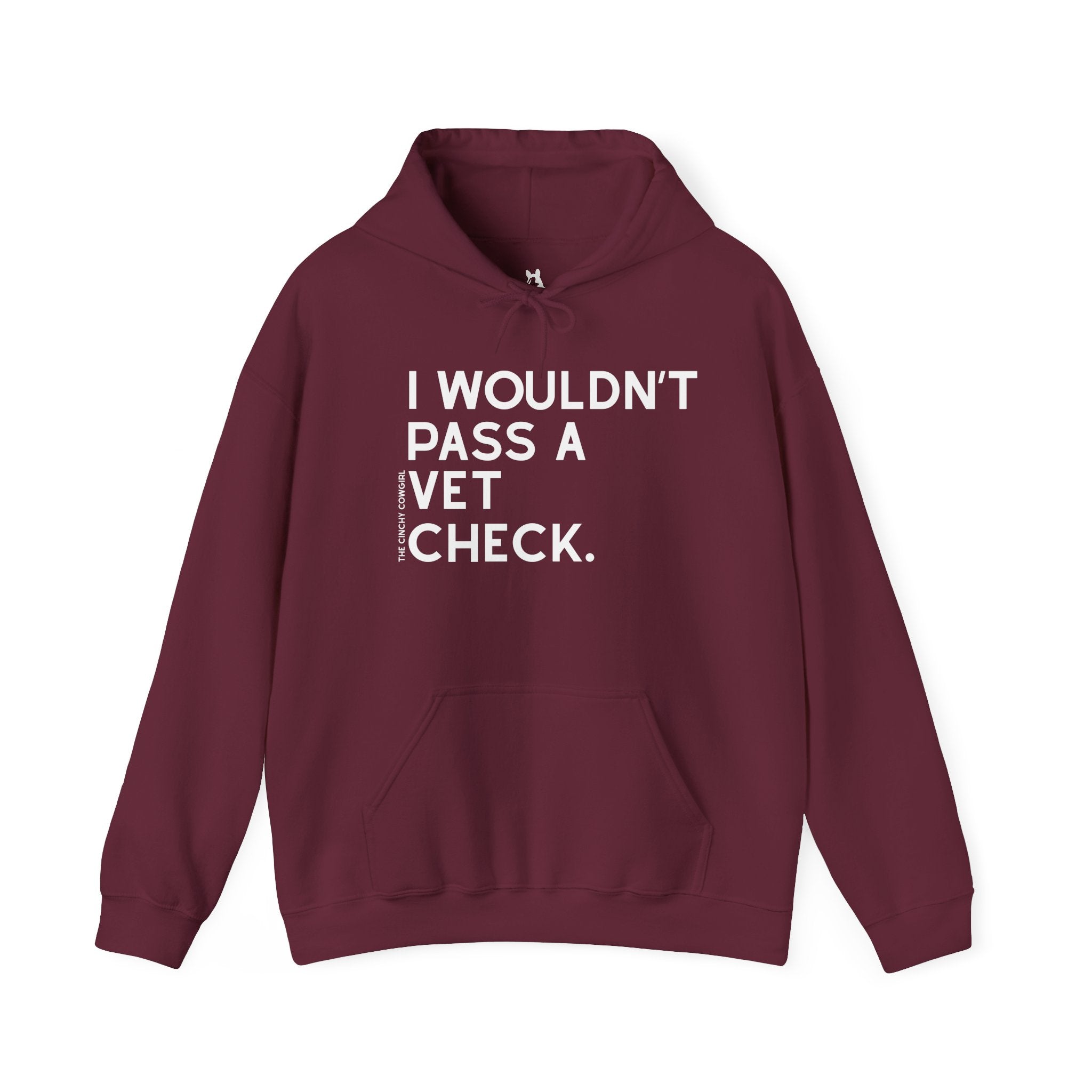 I Wouldn't Pass A Vet Check Hoodie Hoodie The Cinchy Cowgirl - Print Maroon S