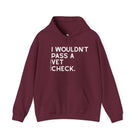 I Wouldn't Pass A Vet Check Hoodie Hoodie The Cinchy Cowgirl - Print Maroon S