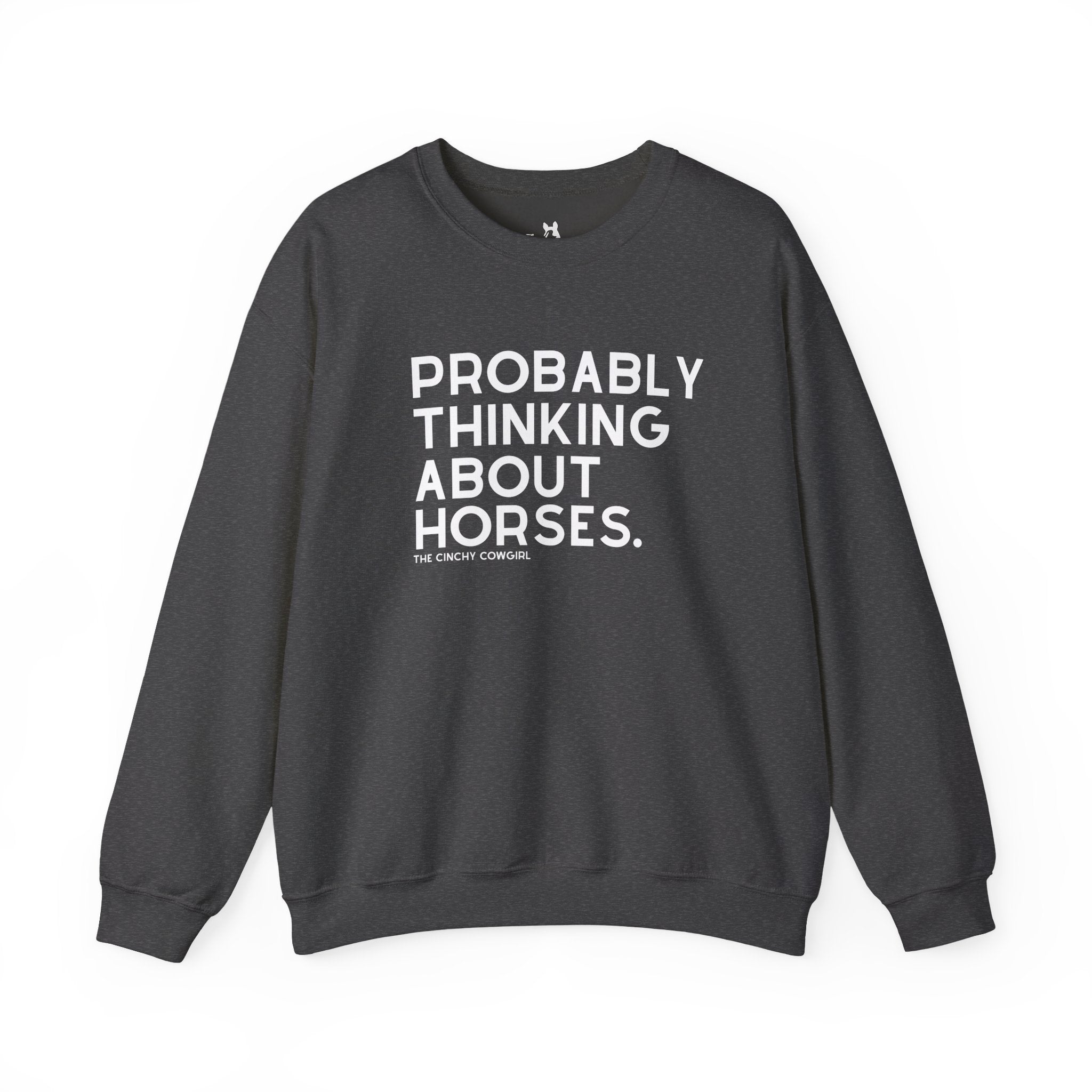 Probably Thinking About Horses Fleece Pullover Sweatshirt The Cinchy Cowgirl - Print S Dark Heather