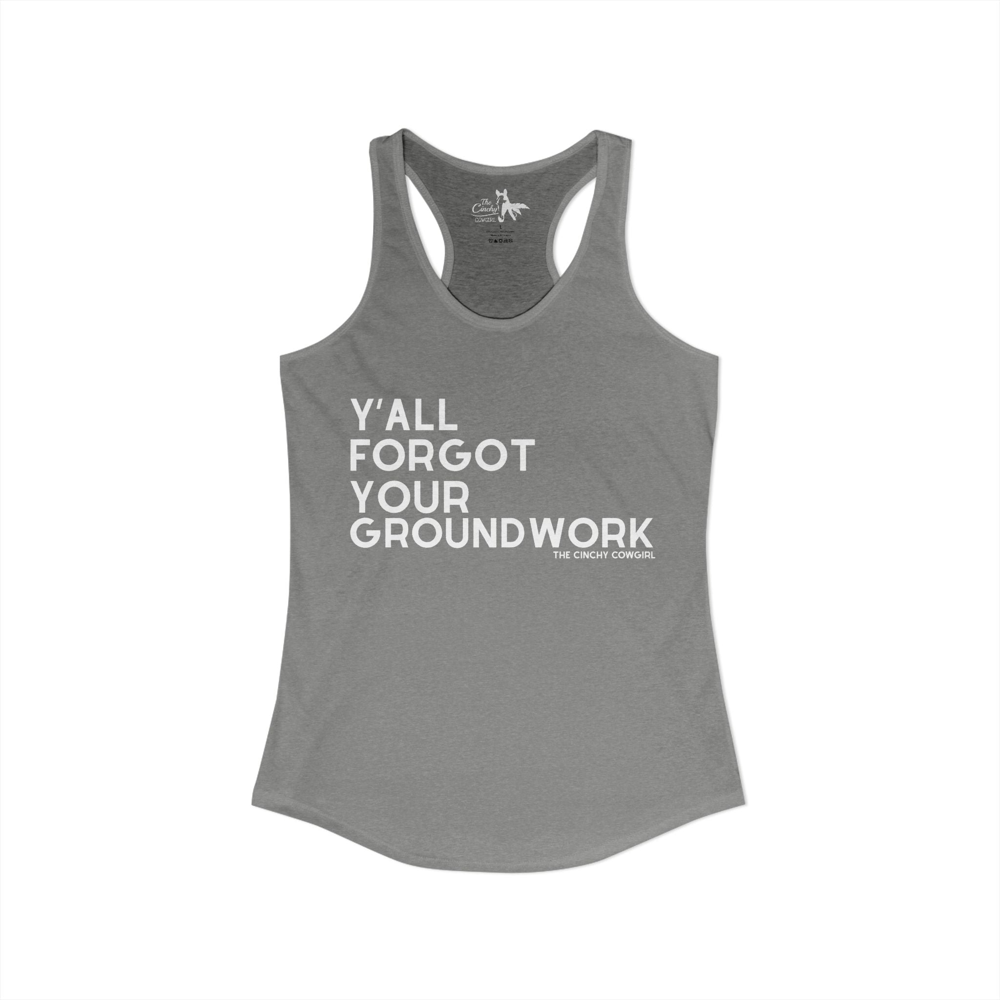 Y'All Forgot Your Groundwork Tank Top Tank Top The Cinchy Cowgirl - Print
