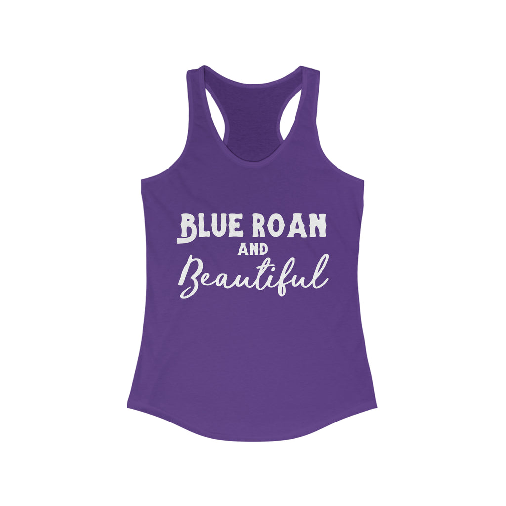 Purple tank top with white lettering reading "Blue Roan and Beautiful". 