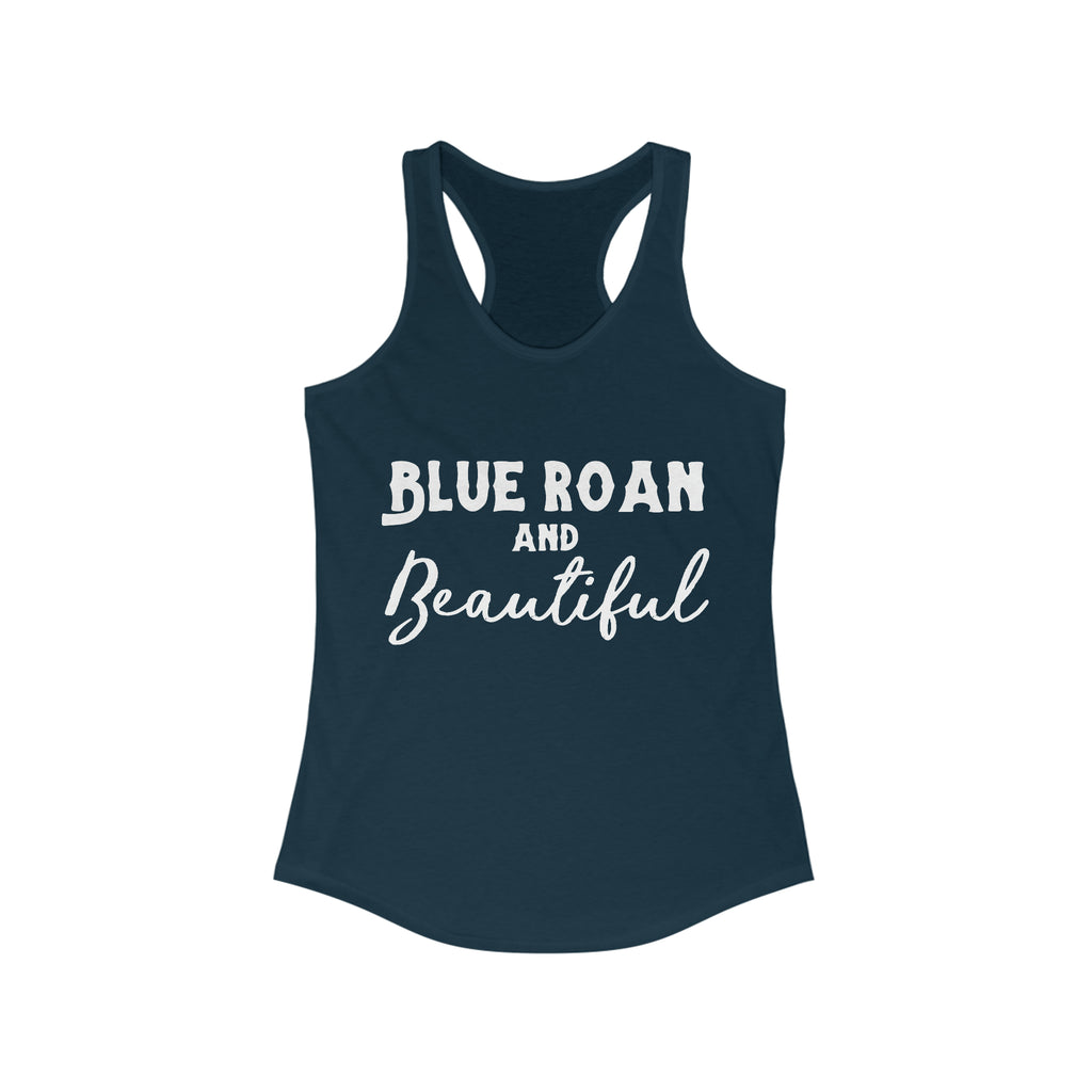 Navy tank top with white lettering reading "Blue Roan and Beautiful". 