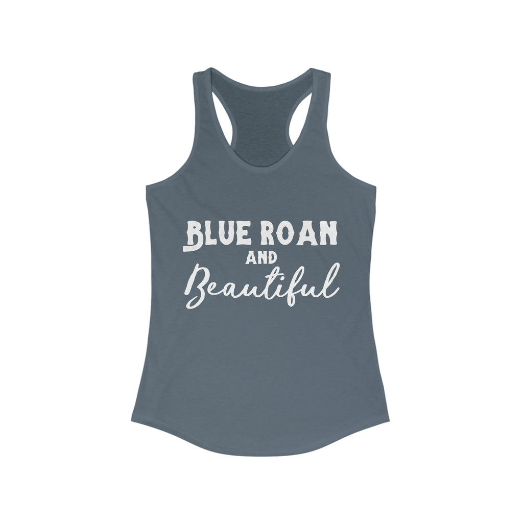 Indigo tank top with white lettering reading "Blue Roan and Beautiful". 