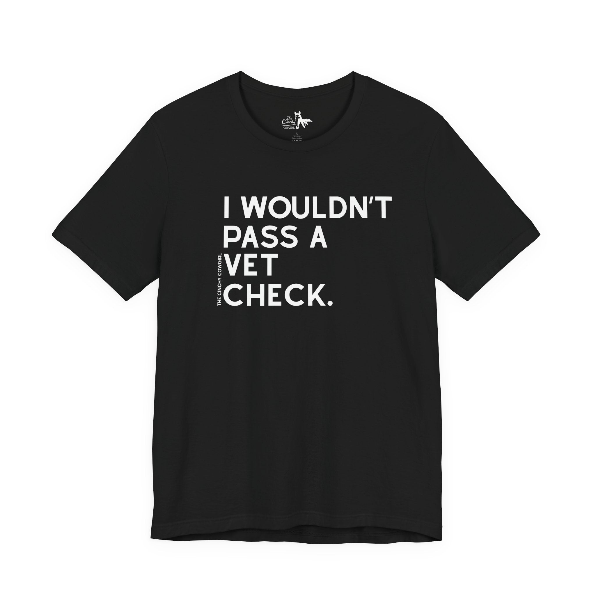 I Wouldn't Pass A Vet Check Short Sleeve Tee T-Shirt The Cinchy Cowgirl - Print Black XS