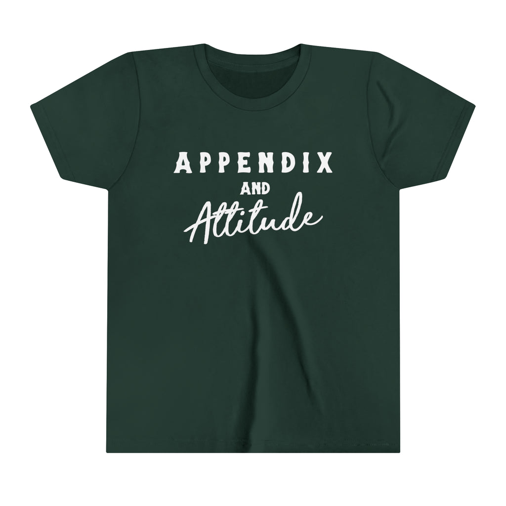Forest youth short sleeve with white lettering that says "Appendix and Attitude".
