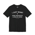 I Just Want To Drink Margaritas And Ride My Horses Short Sleeve Tee T-Shirt The Cinchy Cowgirl - Print Black XS
