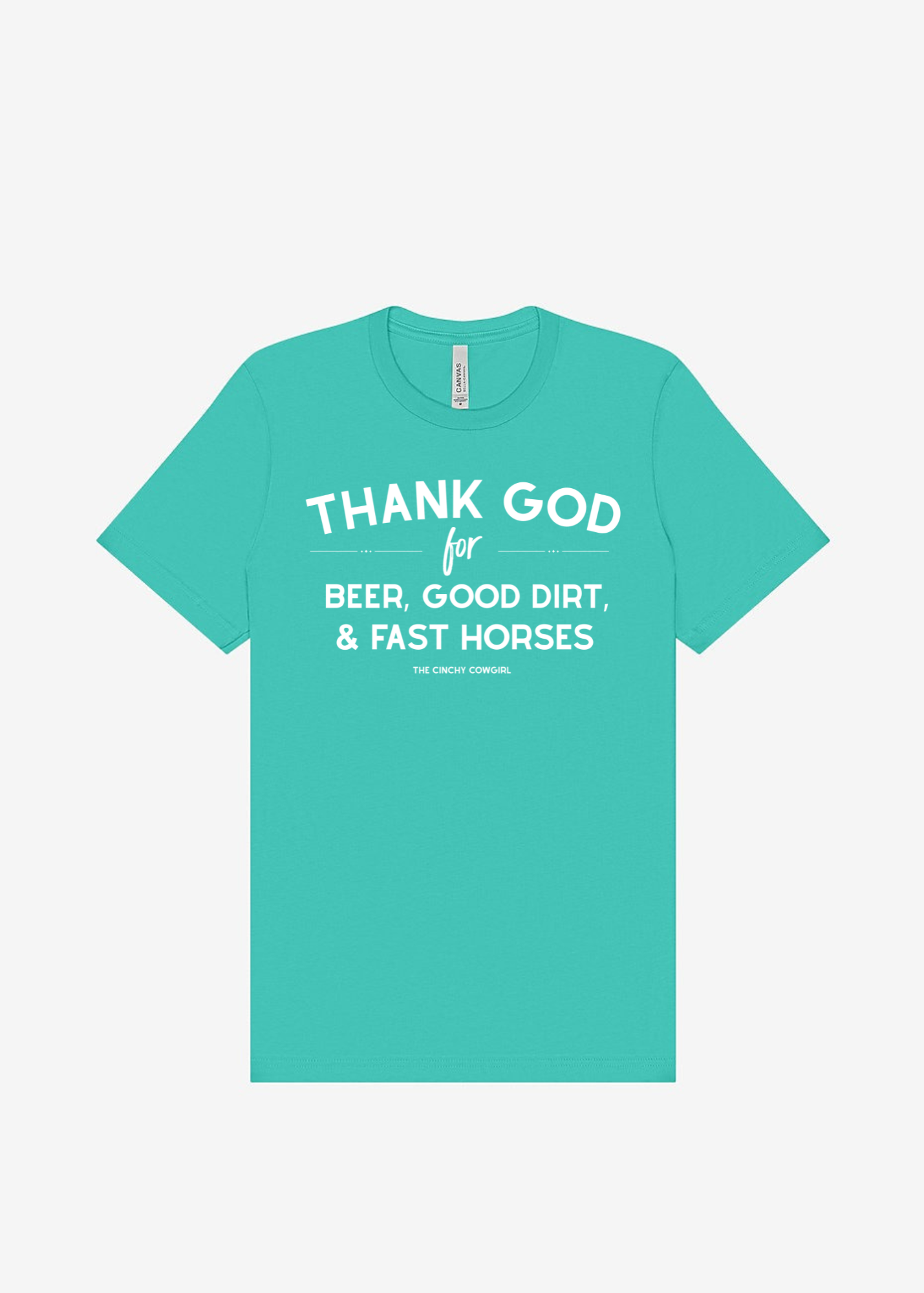Thank God For Beer, Good Dirt & Fast Horses Short Sleeve Graphic Tee Short Sleeve Graphic Tee The Cinchy Cowgirl Teal Small