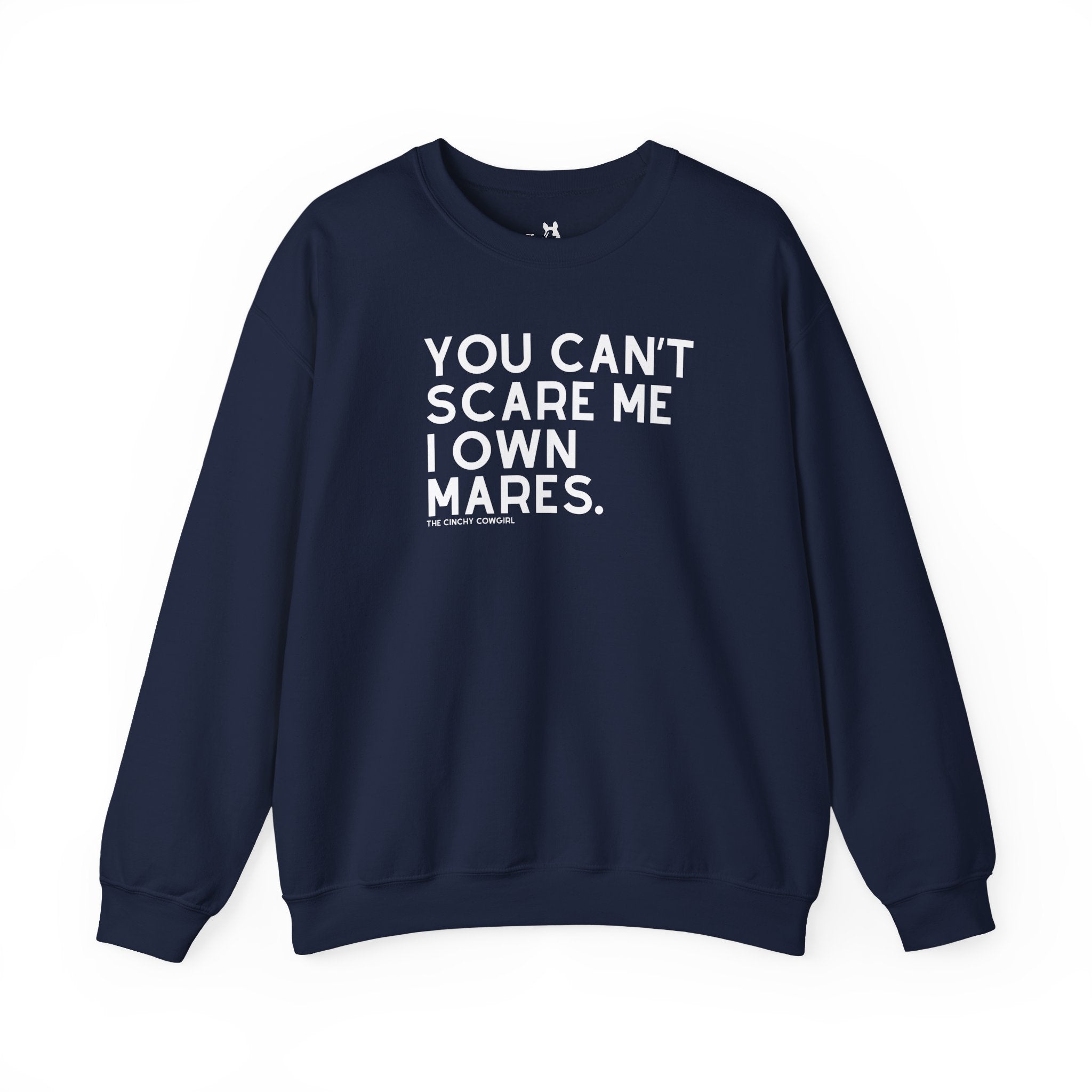 You Can't Scare Me I Own Mares Pullover Sweatshirt The Cinchy Cowgirl - Print S Navy