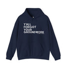 Y'all Forgot Your Groundwork Hoodie Graphic Hoodie The Cinchy Cowgirl - Print Navy S