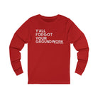 Y'all Forgot Your Groundwork Long Sleeve Tee Long Sleeve Graphic Tee The Cinchy Cowgirl - Print S Red