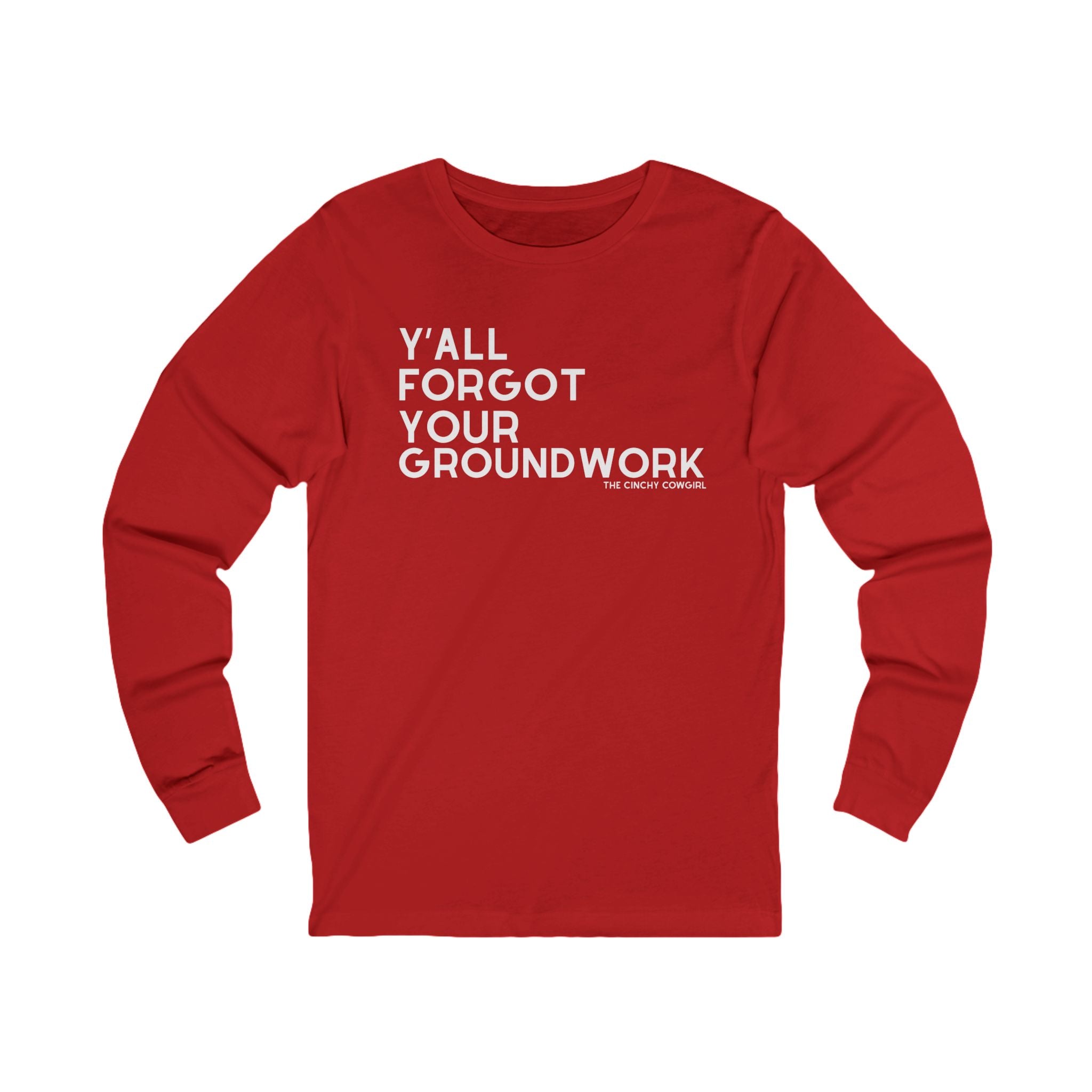 Y'all Forgot Your Groundwork Long Sleeve Tee Long Sleeve Graphic Tee The Cinchy Cowgirl - Print S Red