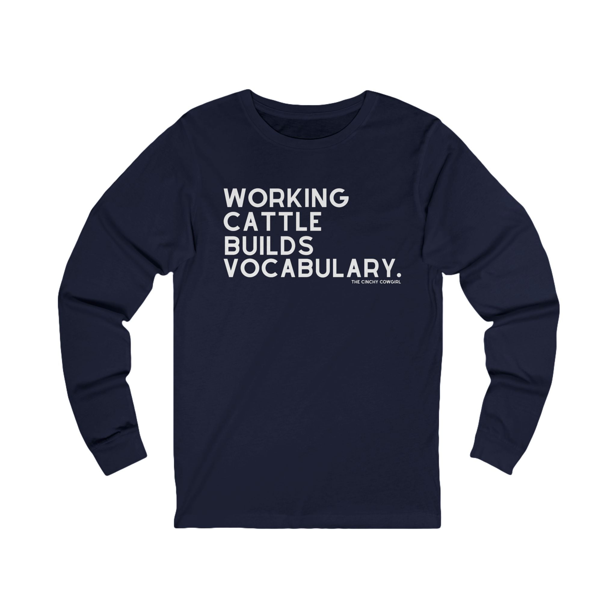 Working Cattle Builds Vocabulary Long Sleeve Tee Long Sleeve Graphic Tee The Cinchy Cowgirl - Print S Navy