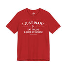 I Just Want To Eat Tacos And Ride My Horse Short Sleeve Tee T-Shirt The Cinchy Cowgirl - Print Red XS