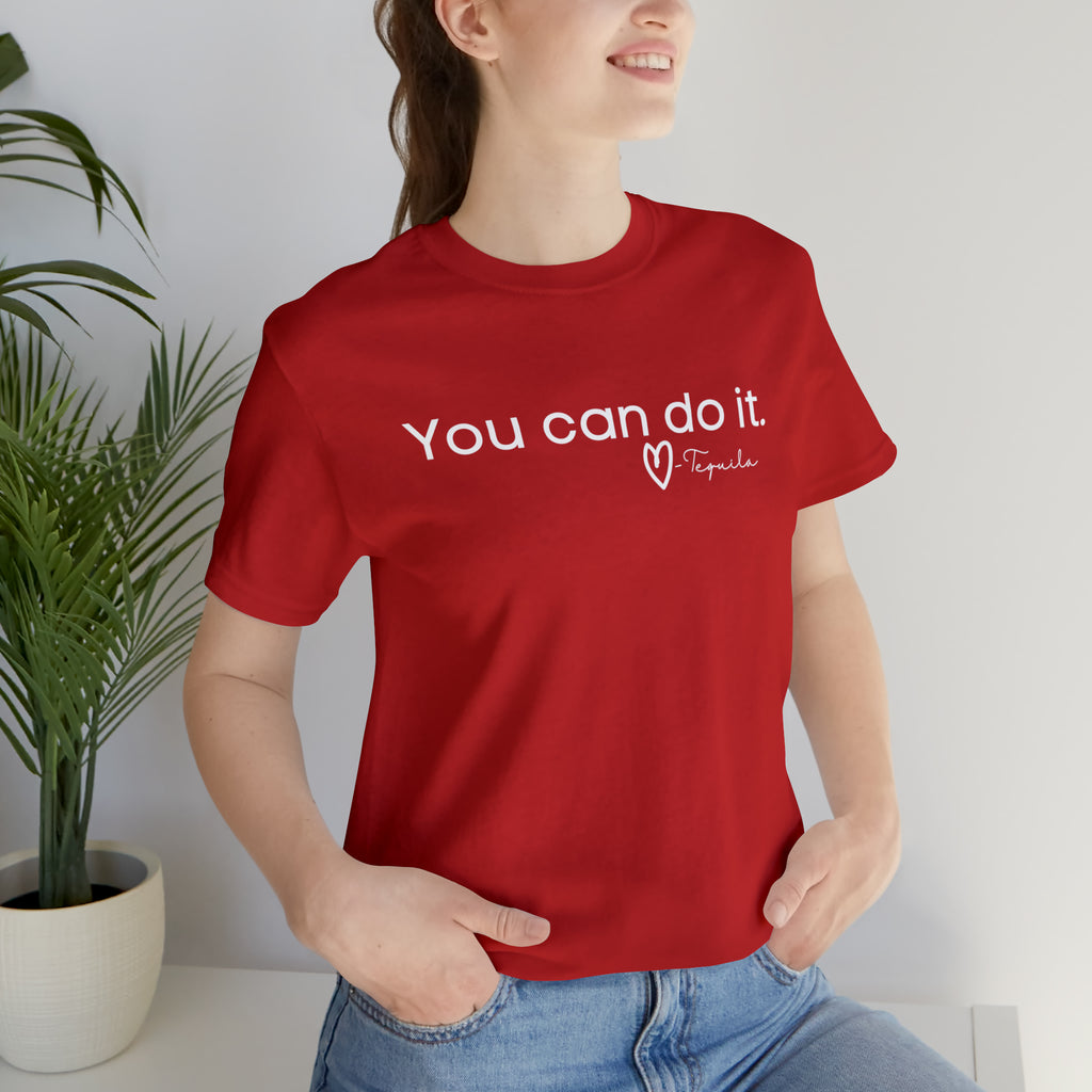 You Can Do It, Love Tequila Short Sleeve Tee tcc graphic tee Printify Red XS 