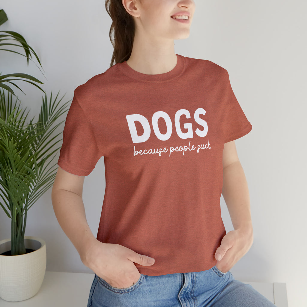 DOGS Because People Suck Short Sleeve Tee tcc graphic tee Printify Heather Clay XS 