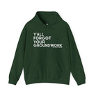 Y'all Forgot Your Groundwork Hoodie Graphic Hoodie The Cinchy Cowgirl - Print Forest Green S