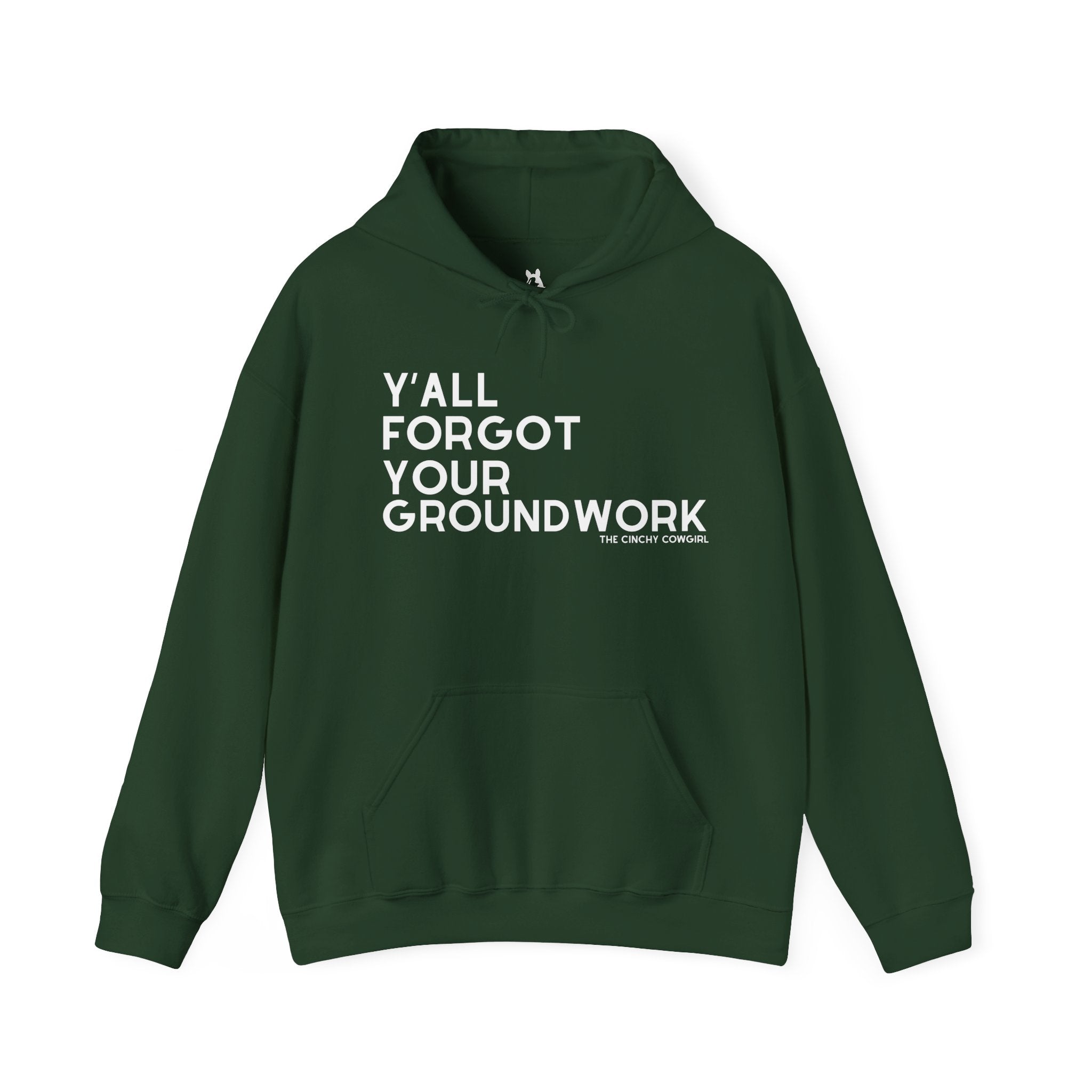 Y'all Forgot Your Groundwork Hoodie Graphic Hoodie The Cinchy Cowgirl - Print Forest Green S