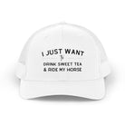I Just Want To Drink Sweet Tea and Ride My Horse Trucker Hat Hats The Cinchy Cowgirl - Print White One size