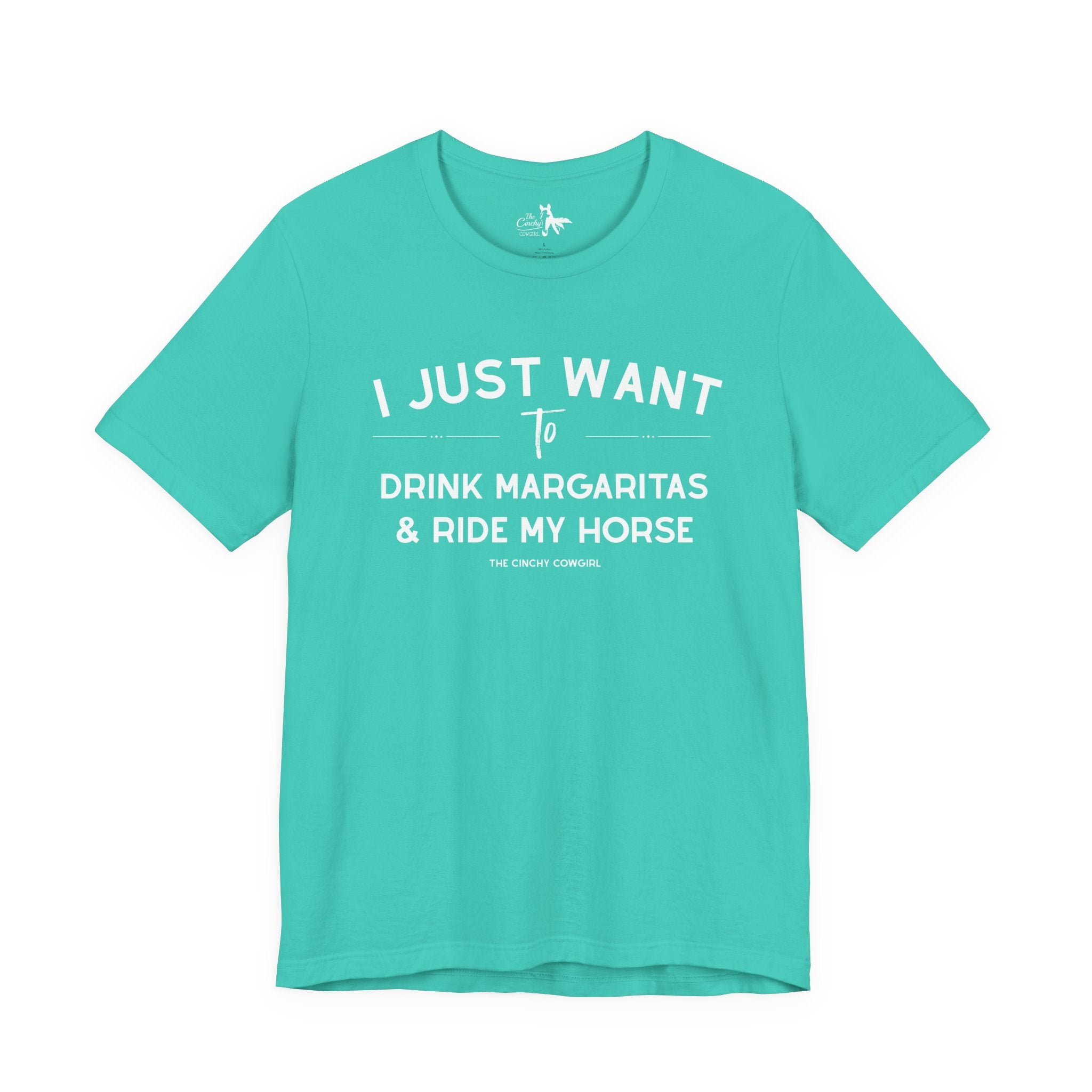 I Just Want To Drink Margaritas And Ride My Horses Short Sleeve Tee T-Shirt The Cinchy Cowgirl - Print Teal XS