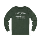 I Just Want To Drink Sweet Tea And Ride My Horse Long Sleeve Tee Long-sleeve The Cinchy Cowgirl - Print S Heather Forest