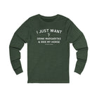I Just Want To Drink Margaritas And Ride My Horse Long Sleeve Tee Long-sleeve The Cinchy Cowgirl - Print S Heather Forest