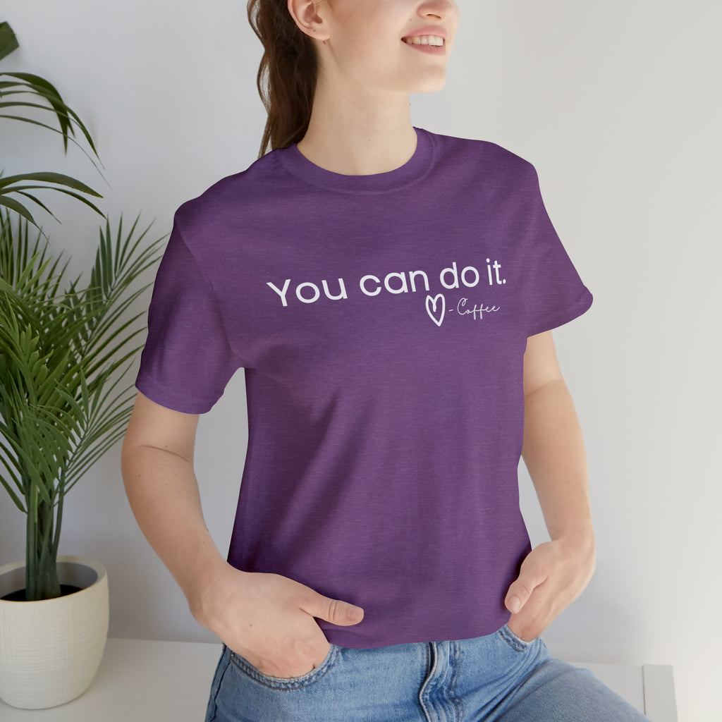 You Can Do It, Love Coffee Short Sleeve Tee tcc graphic tee Printify Heather Team Purple M 