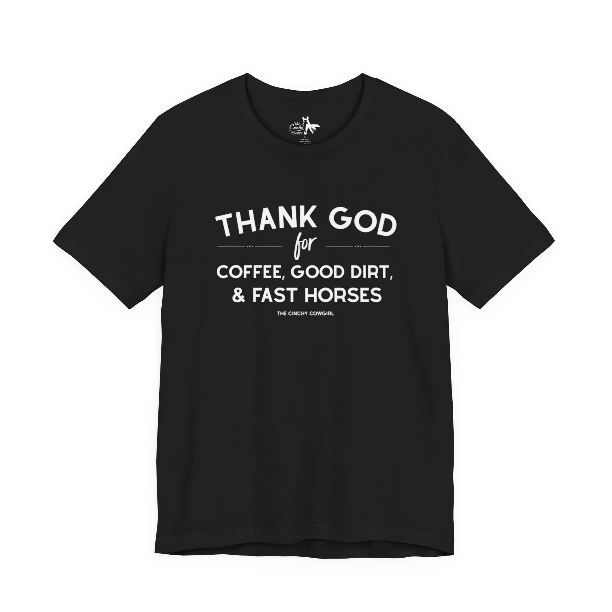 Thank God for Coffee, Good Dirt & Fast Horses Short Sleeve Tee T-Shirt The Cinchy Cowgirl - Print Black XS