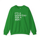It's A Good Day For A Ride Fleece Pullover Sweatshirt The Cinchy Cowgirl - Print S Irish Green
