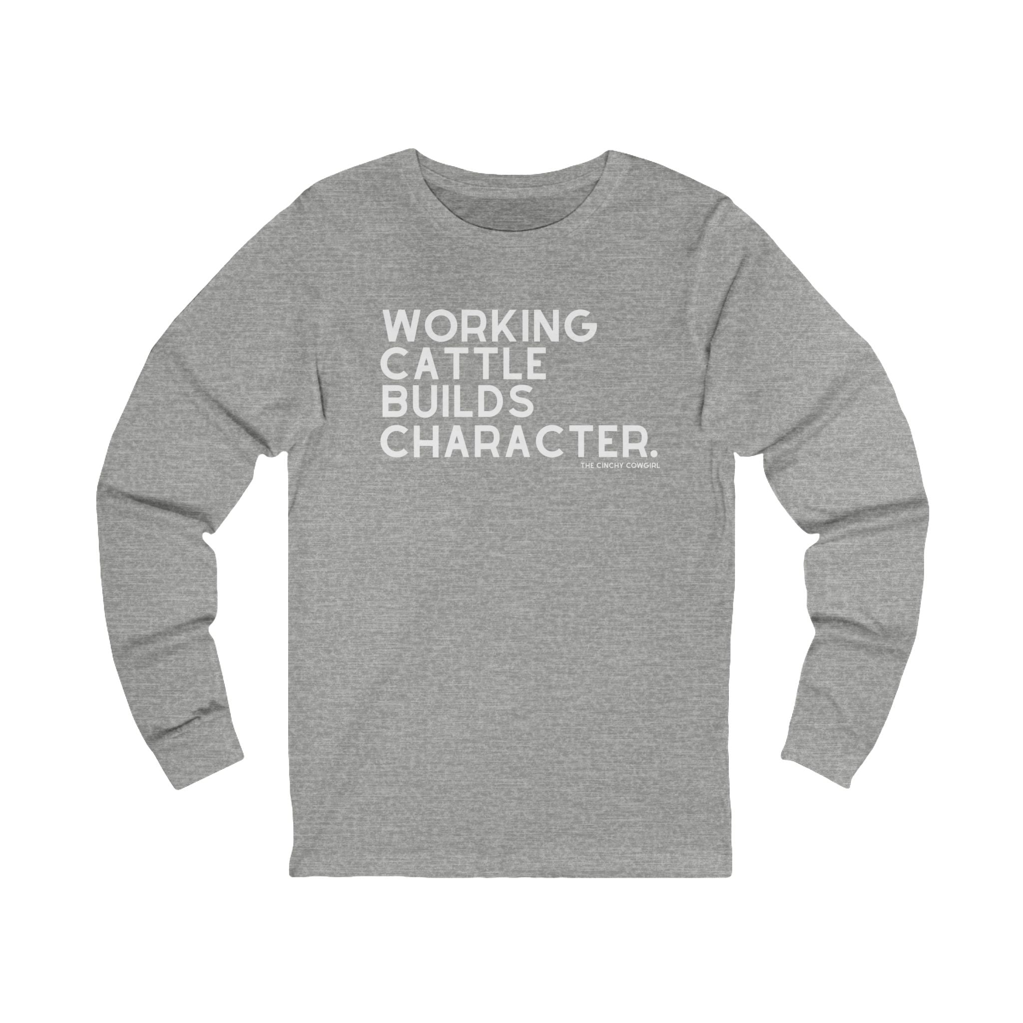 Working Cattle Builds Character Long Sleeve Tee Long-sleeve The Cinchy Cowgirl - Print S Athletic Heather