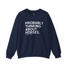 Probably Thinking About Horses Fleece Pullover Sweatshirt The Cinchy Cowgirl - Print S Navy