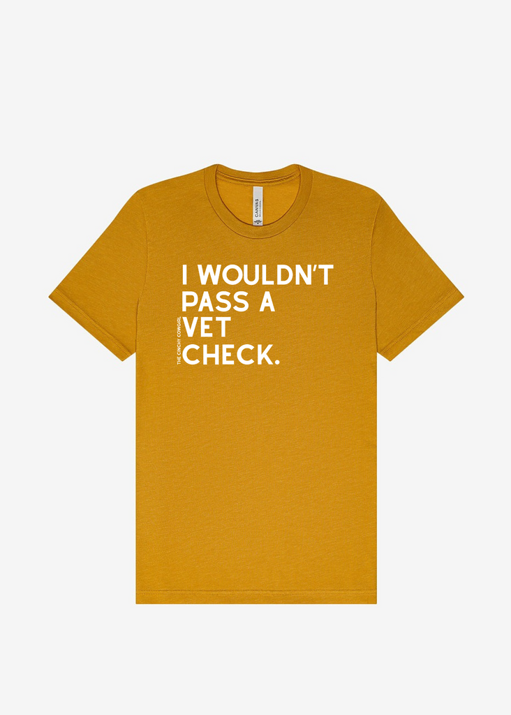 I Wouldn't Pass A Vet Check Short Sleeve Graphic Tee [16 Colors] Short Sleeve Graphic Tee The Cinchy Cowgirl Heather Mustard Small