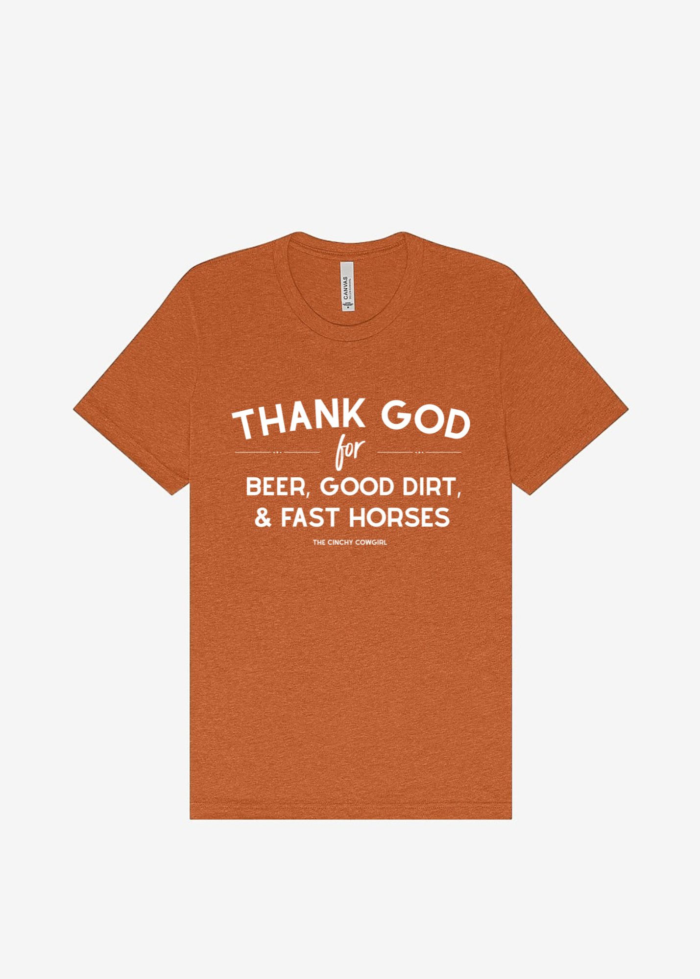 Thank God For Beer, Good Dirt & Fast Horses Short Sleeve Graphic Tee Short Sleeve Graphic Tee The Cinchy Cowgirl Heather Autumn Small