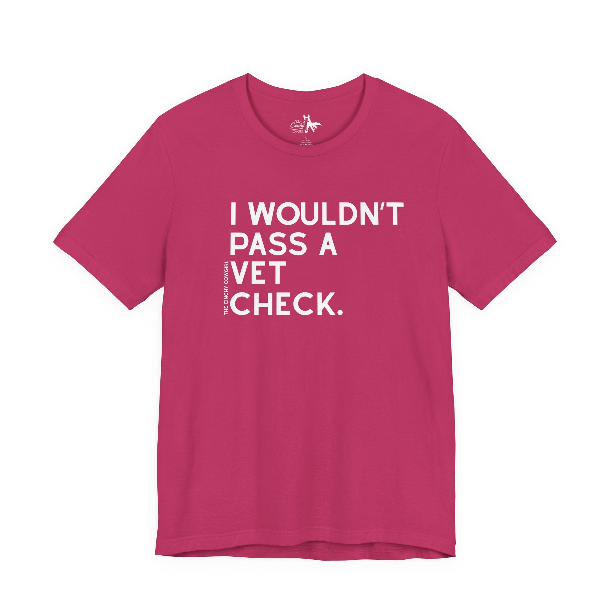 I Wouldn't Pass A Vet Check Short Sleeve Tee T-Shirt The Cinchy Cowgirl - Print Berry XS