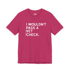 I Wouldn't Pass A Vet Check Short Sleeve Tee T-Shirt The Cinchy Cowgirl - Print Berry XS