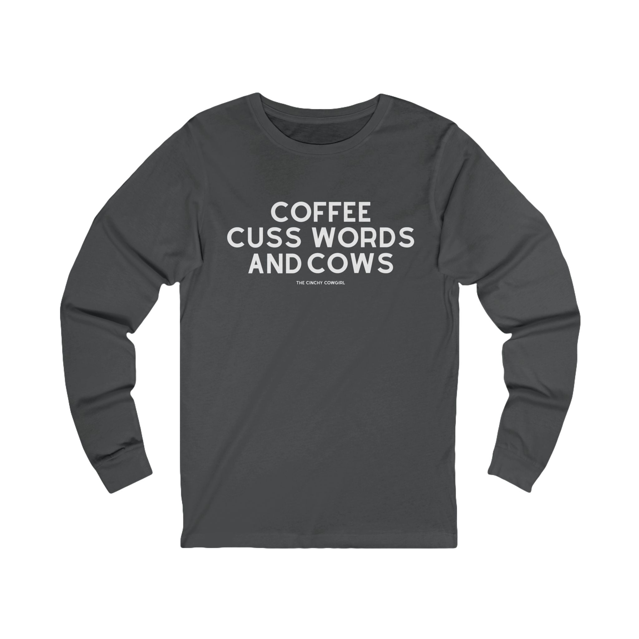 Coffee, Cuss Words And Cows Long Sleeve Tee Long-sleeve The Cinchy Cowgirl - Print S Asphalt
