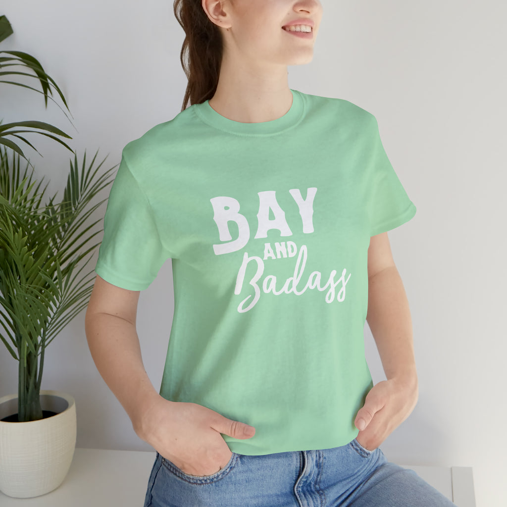 Mint short sleeve with white lettering reading "Bay and Badass".