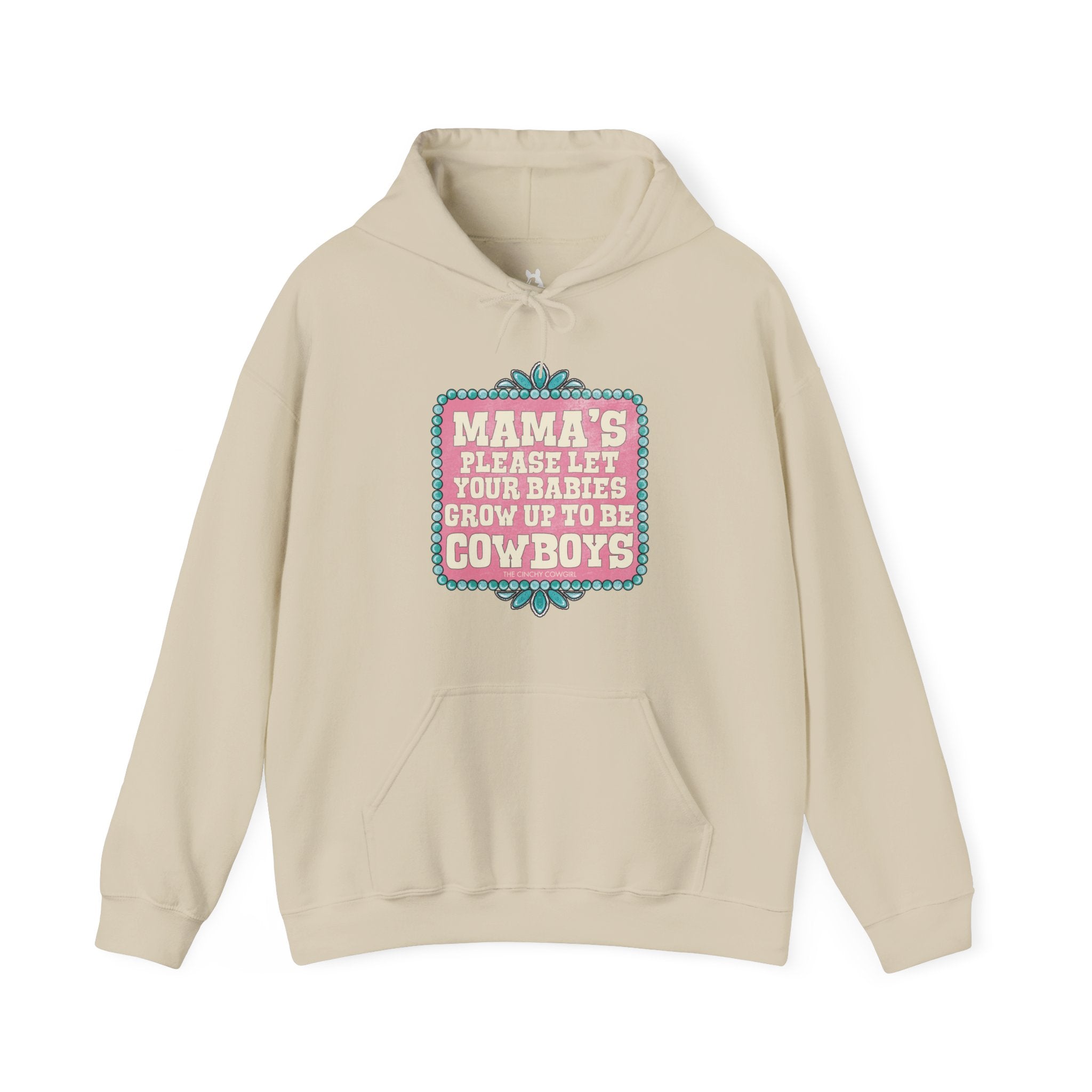 Mama's Please Let Your Babies Grow Up To Be Cowboys Hoodie Hoodie The Cinchy Cowgirl - Print sand S