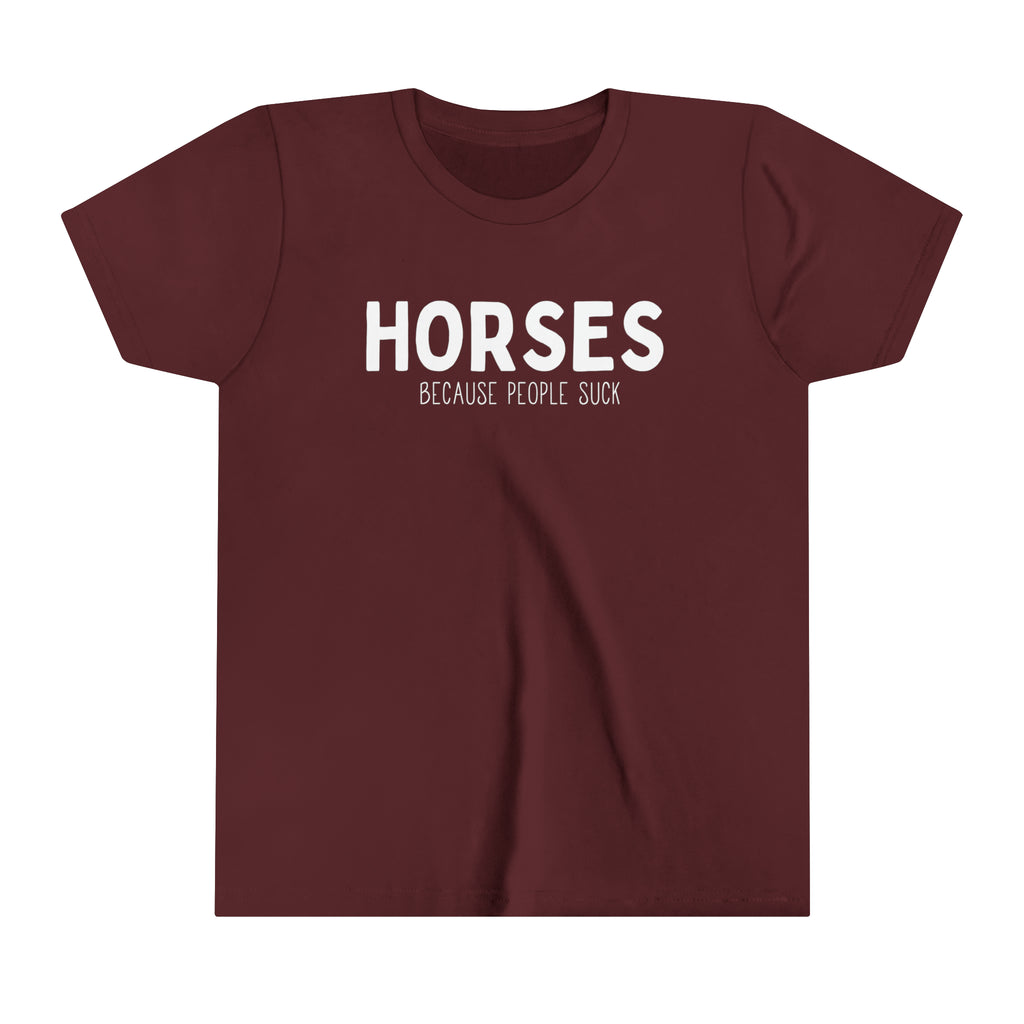 HORSES Because People Suck Youth Short Sleeve Tee Maroon