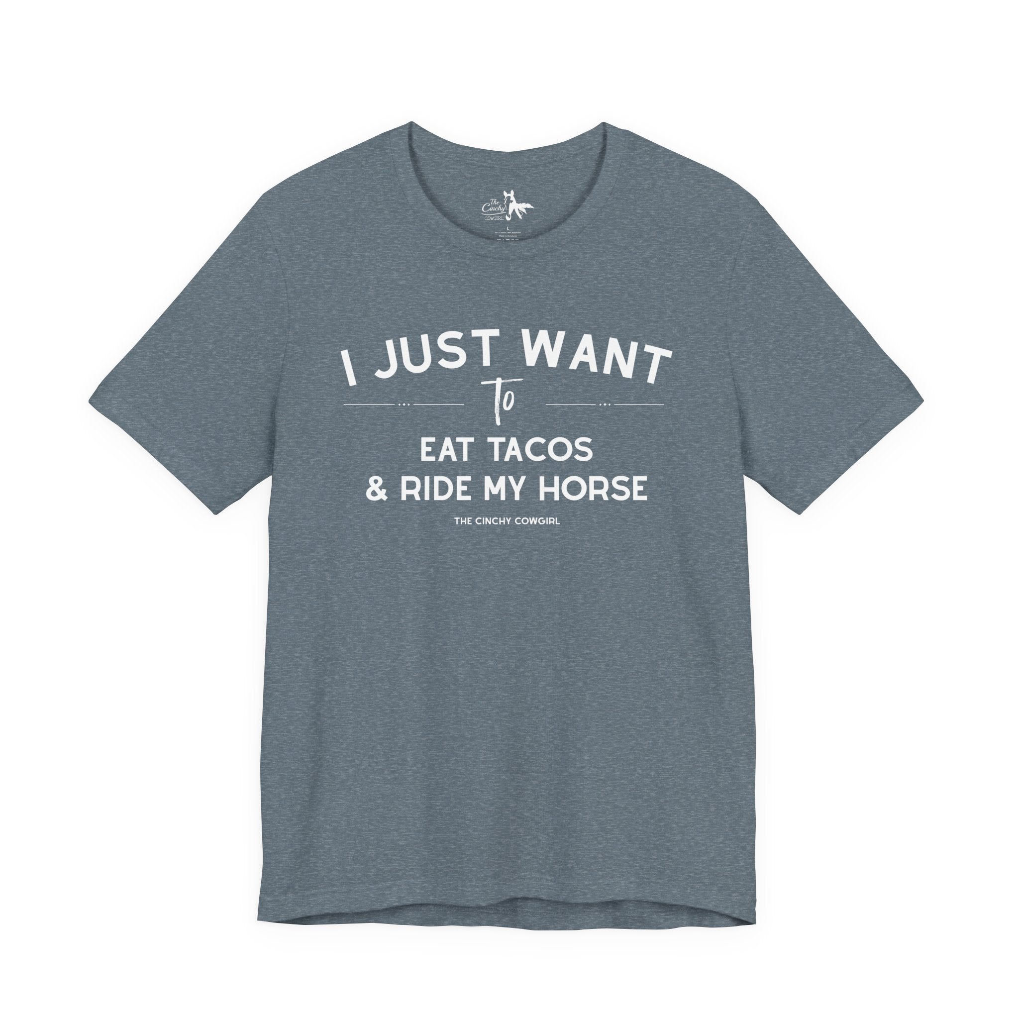 I Just Want To Eat Tacos And Ride My Horse Short Sleeve Tee T-Shirt The Cinchy Cowgirl - Print Heather Slate XS