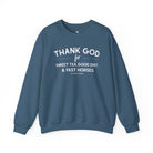 Thank God For Sweet Tea, Good Dirt, & Fast Horses Pullover Sweatshirt The Cinchy Cowgirl - Print S Indigo Blue