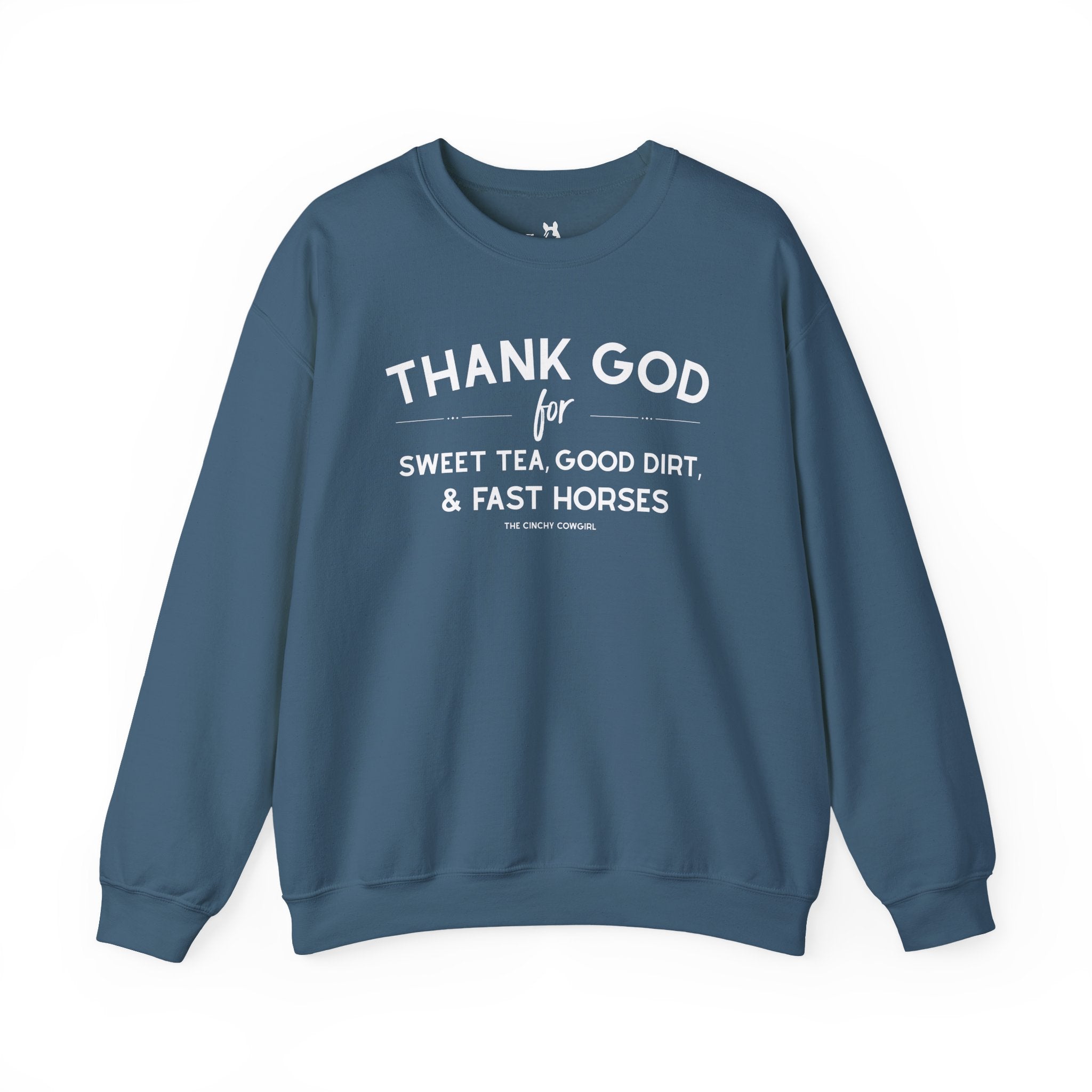 Thank God For Sweet Tea, Good Dirt, & Fast Horses Pullover Sweatshirt The Cinchy Cowgirl - Print S Indigo Blue