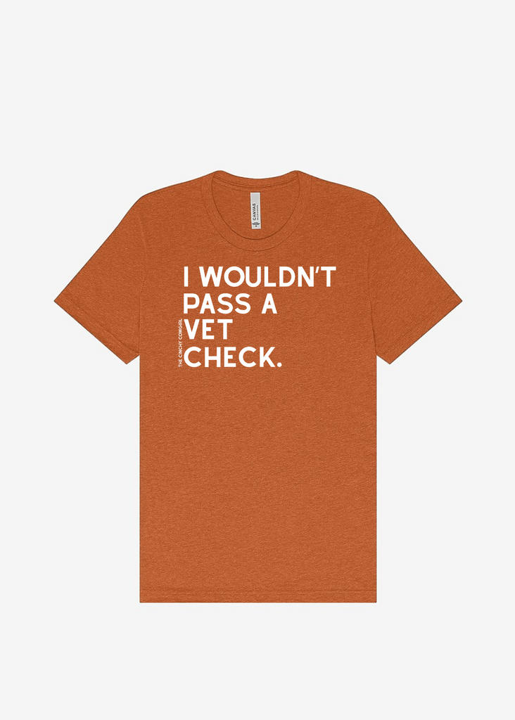 I Wouldn't Pass A Vet Check Short Sleeve Graphic Tee [16 Colors] Short Sleeve Graphic Tee The Cinchy Cowgirl Heather Autumn Small