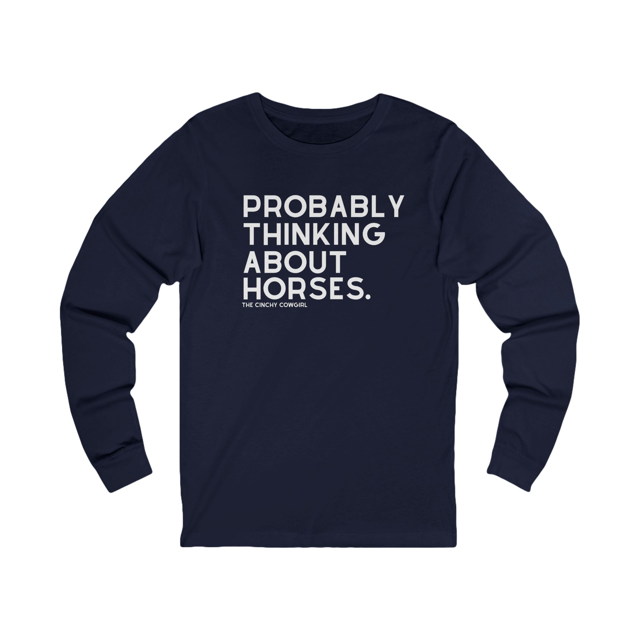 Probably Thinking About Horses Long Sleeve Tee Long Sleeve Graphic Tee The Cinchy Cowgirl - Print S Navy